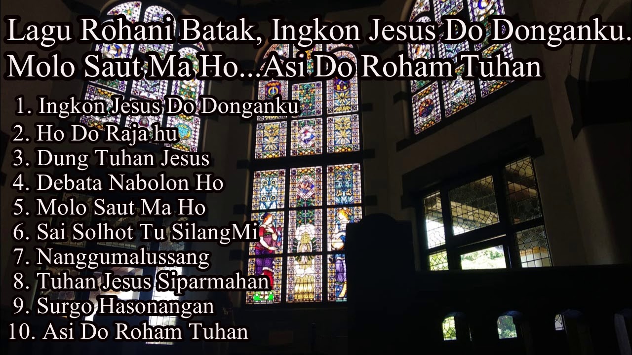Lagu Rohani Batak, Ingkon Jesus Do Donganku    Molo Saut Ma Ho    Asi Do Roham Tuhan