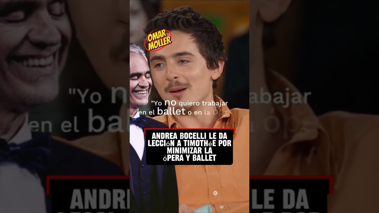 ANDREA BOCELLI contra TIMOTHÉE CHALAMET le da lección por hablar del BALLET y la ÓPERA
