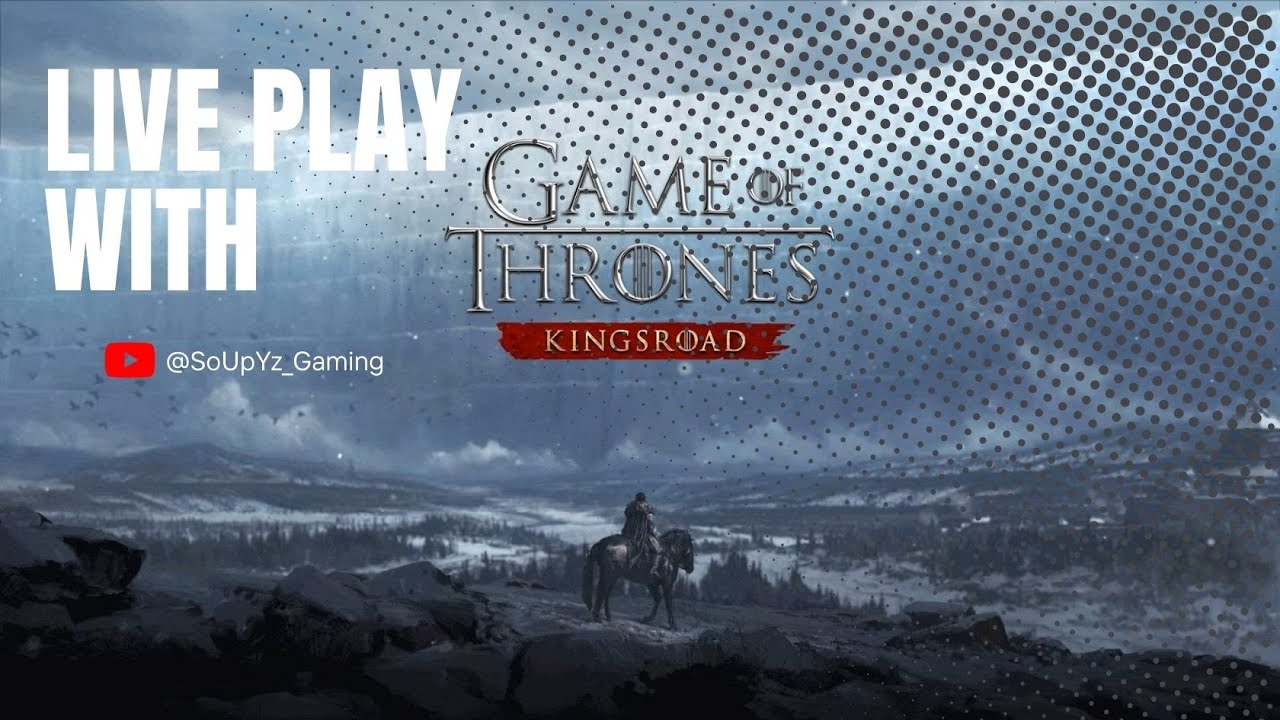 Game Of Thrones Kingsroad Live Stream 23