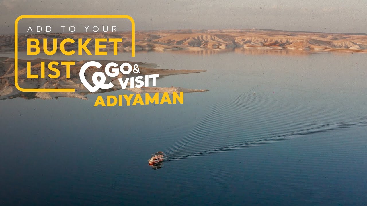 Add to Your Bucket List: Go&Visit &ndash; Adıyaman I Go T&uuml;rkiye