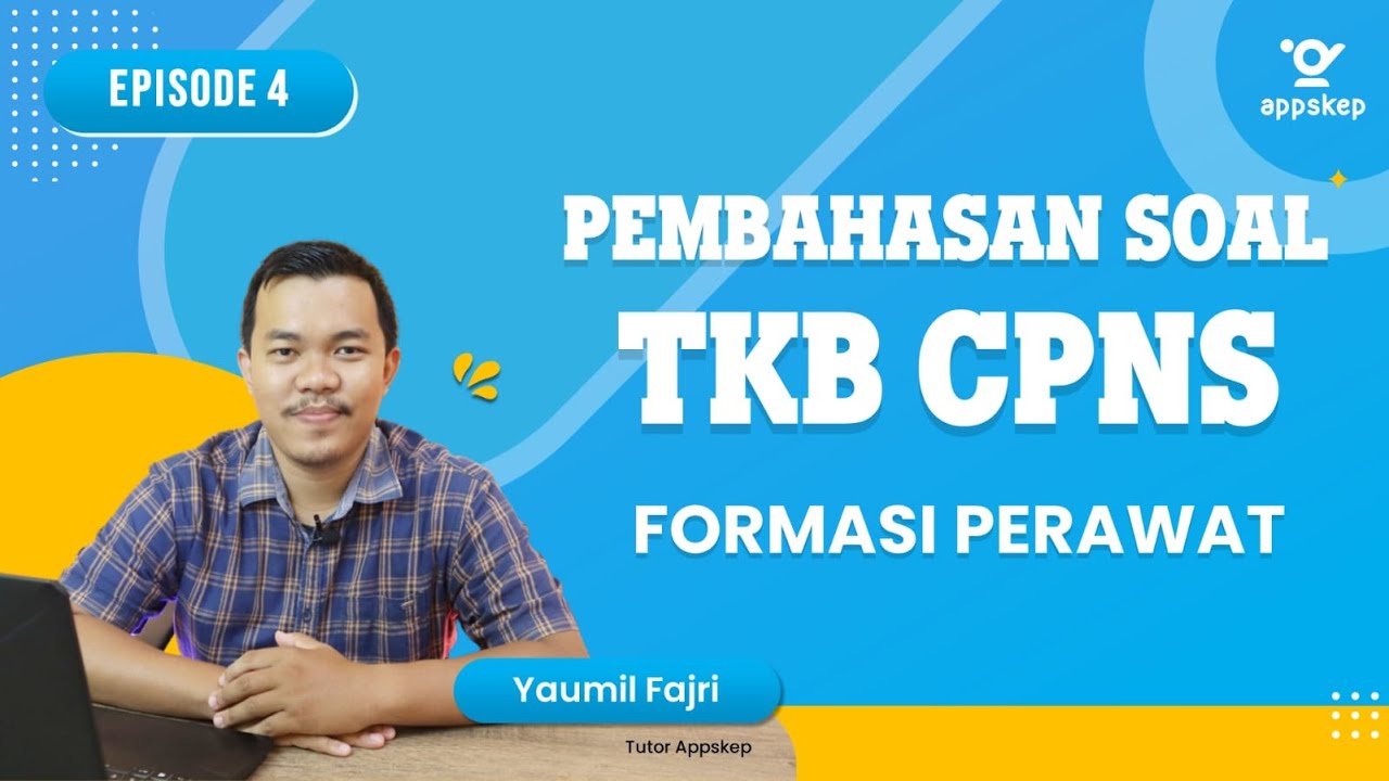 PEMBAHASAN SOAL TKB CPNS FORMASI PERAWAT (EPISODE 4) TAHUN 2021