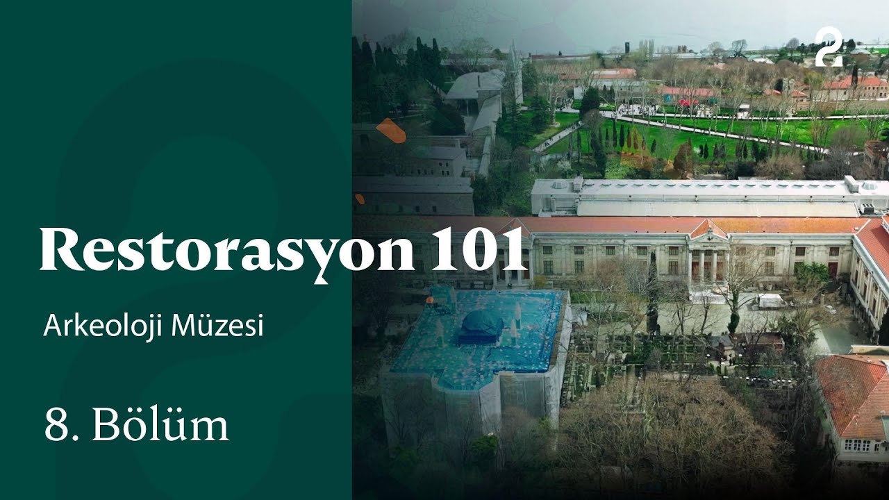 Arkeoloji Müzesi | Restorasyon 101 | 8. Bölüm