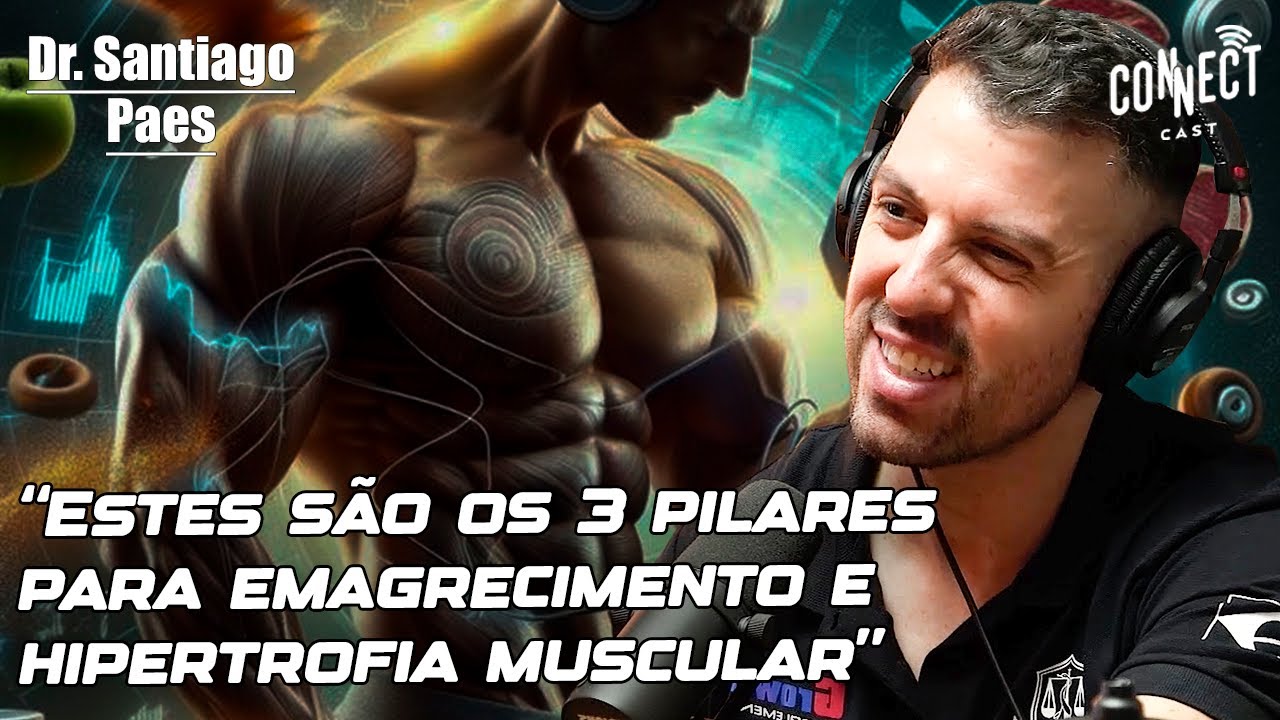 PSICÓLOGO, EDUCADOR FÍSICO E NUTRICIONISTA: DR SANTIAGO PAES NO CONNECT CAST