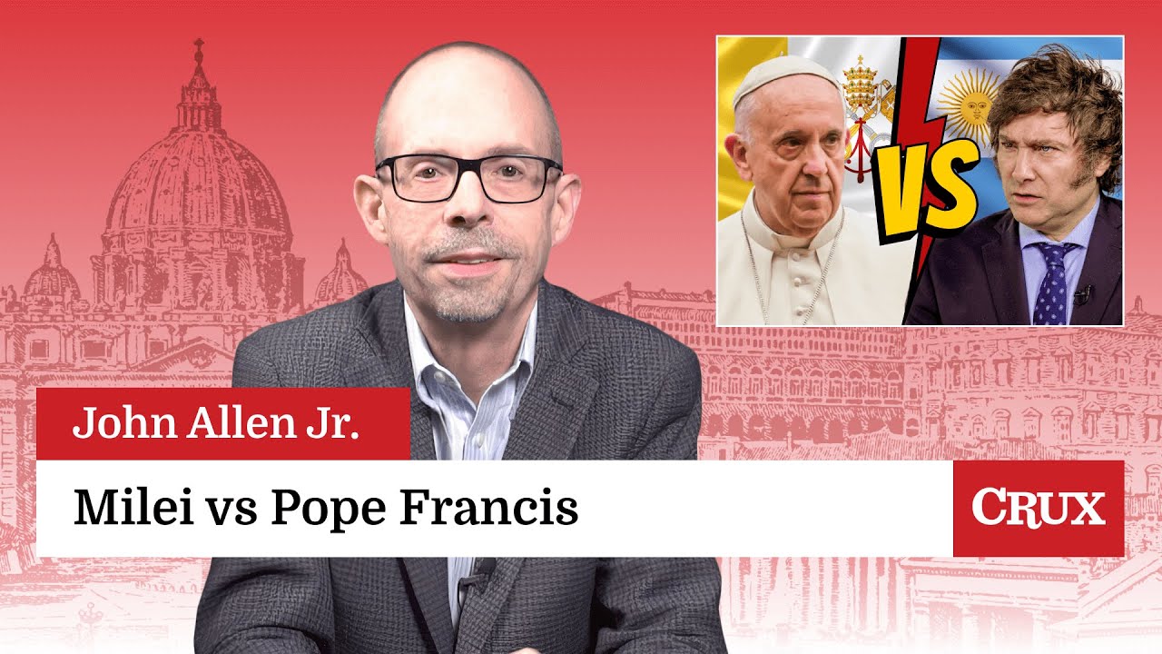 Argentina’s anti-Pope candidate: Javier Milei: Last Week in the Church with John Allen Jr.