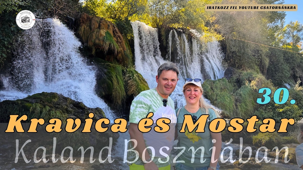 𝐑𝐀𝐕𝐊𝐀𝐋𝐀𝐍𝐃 𝟑𝟎 - Kravica vízesés + Mostar Öreg híd | Boszniai élmények - Kravica Falls & Mostar