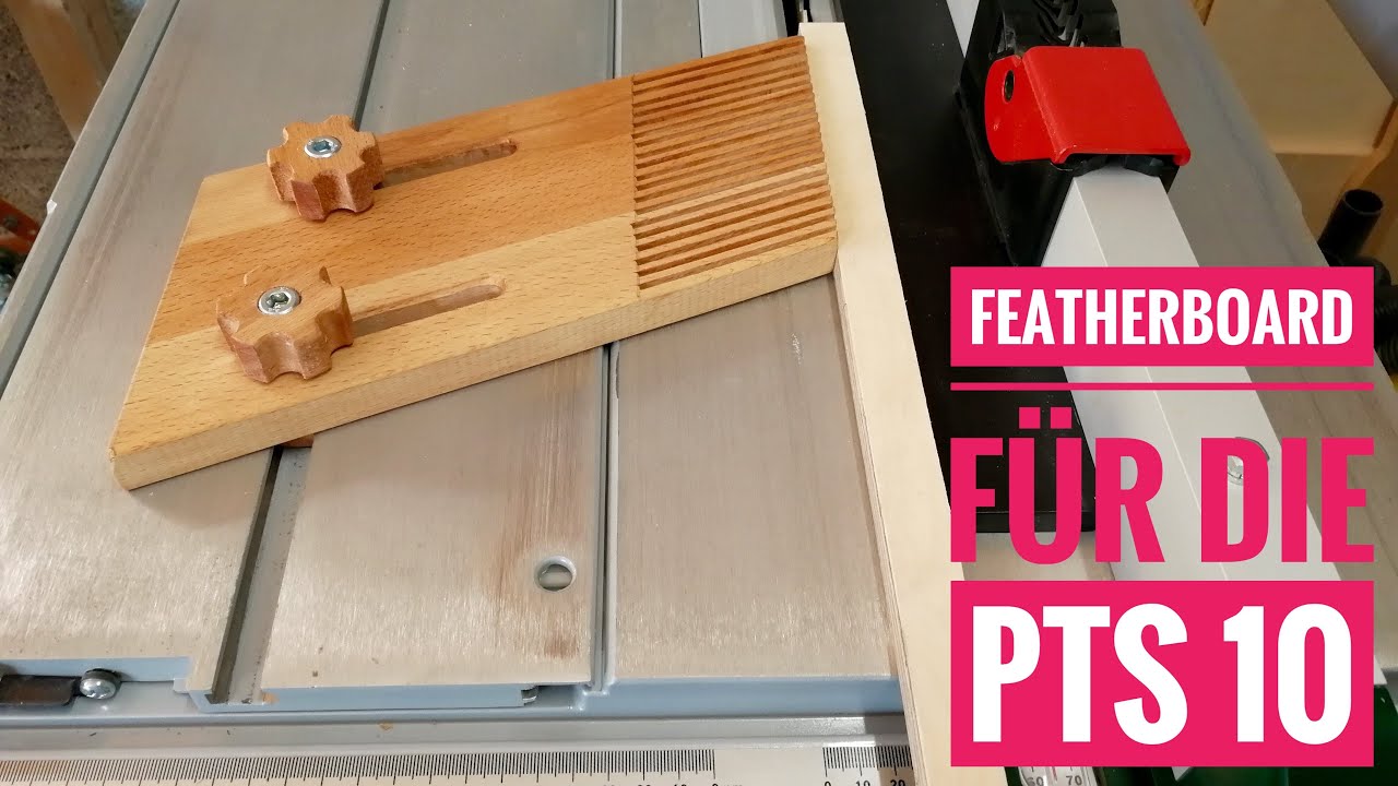 Feather board für die PTS 10 - Wenn mal wieder die dritte Hand fehlt