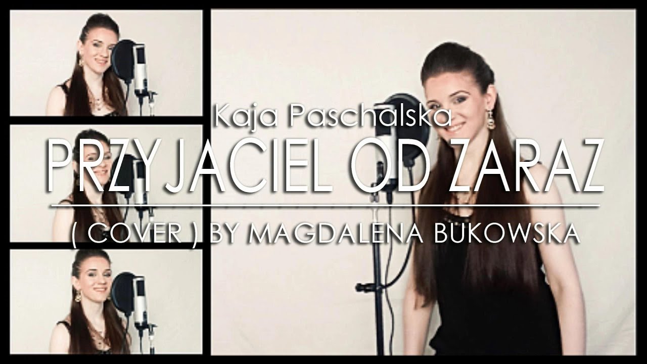 Kaja Paschalska - Przyjaciel od zaraz ( Cover by Magdalena Bukowska )
