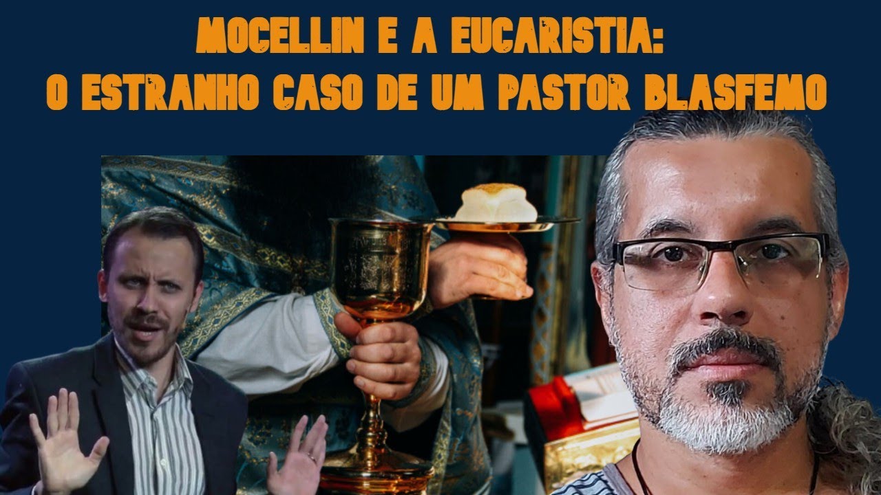 Rodrigo Mocellin e a Eucaristia: um Pastor entre a lacração e a blasfêmia