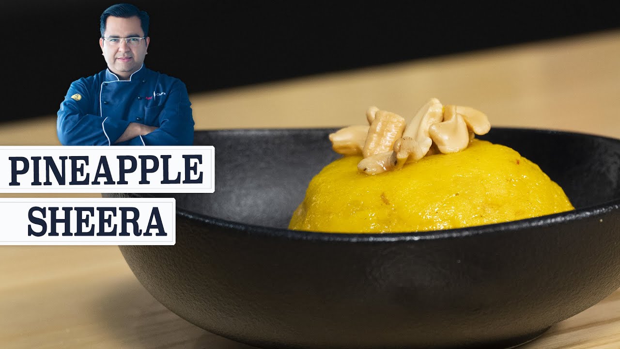 Pineapple sheera | पाइनएप्प्ल शीरा | Pineapple Halwa Recipe | Chef Ajay Chopra Recipes