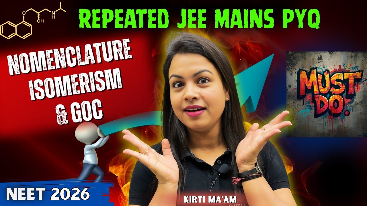Top JEE Main PYQs Every NEET Aspirant Must Solve | GOC + Isomerism + Nomenclature