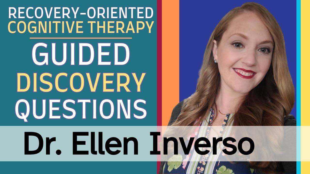 Guided Discovery Questions in Recovery-Oriented Cognitive Therapy
