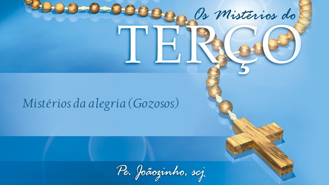 Padre Jo&atilde;ozinho, scj - Mist&eacute;rios da Alegria (Gozosos) - [Os Mist&eacute;rios do Ter&ccedil;o]