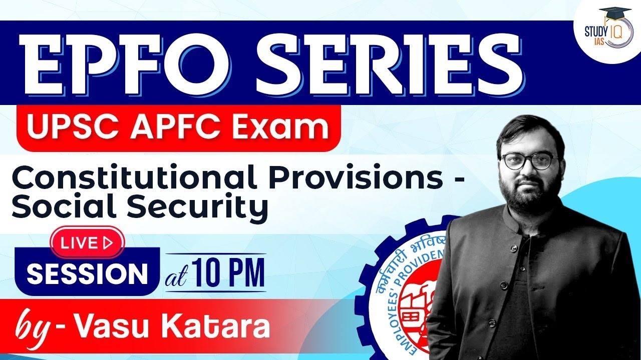 EPFO Series | Constitutional Provisions | SOCIAL SECURITY | EO/AO-APFC EXAM