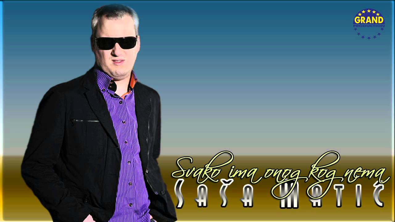 Sasa Matic - Svako ima onog kog nema - (Audio 2011)
