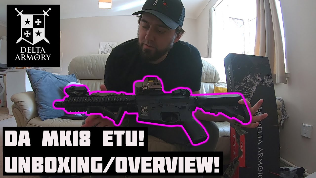 Delta Armory MK18 Bravo ETU Unboxing/Overview