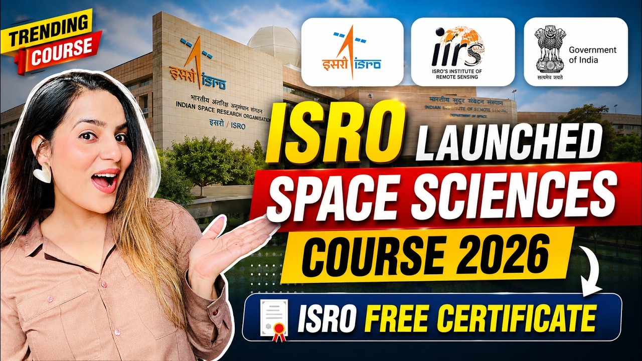ISRO Launched Free Space Sciences Course for June 2026| ISRO IIRS Free Certification