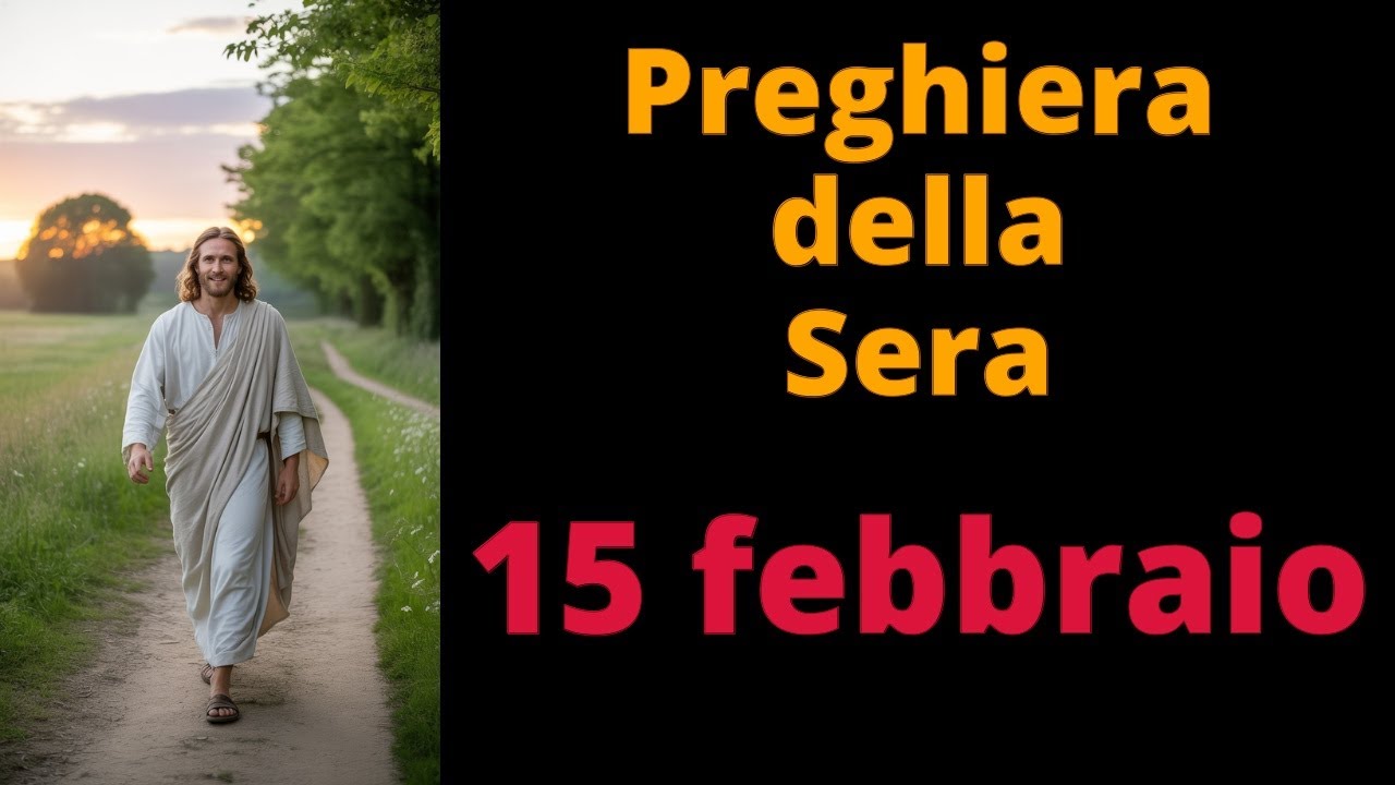 PREGHIERA della SERA - GESU' - 15 febbraio