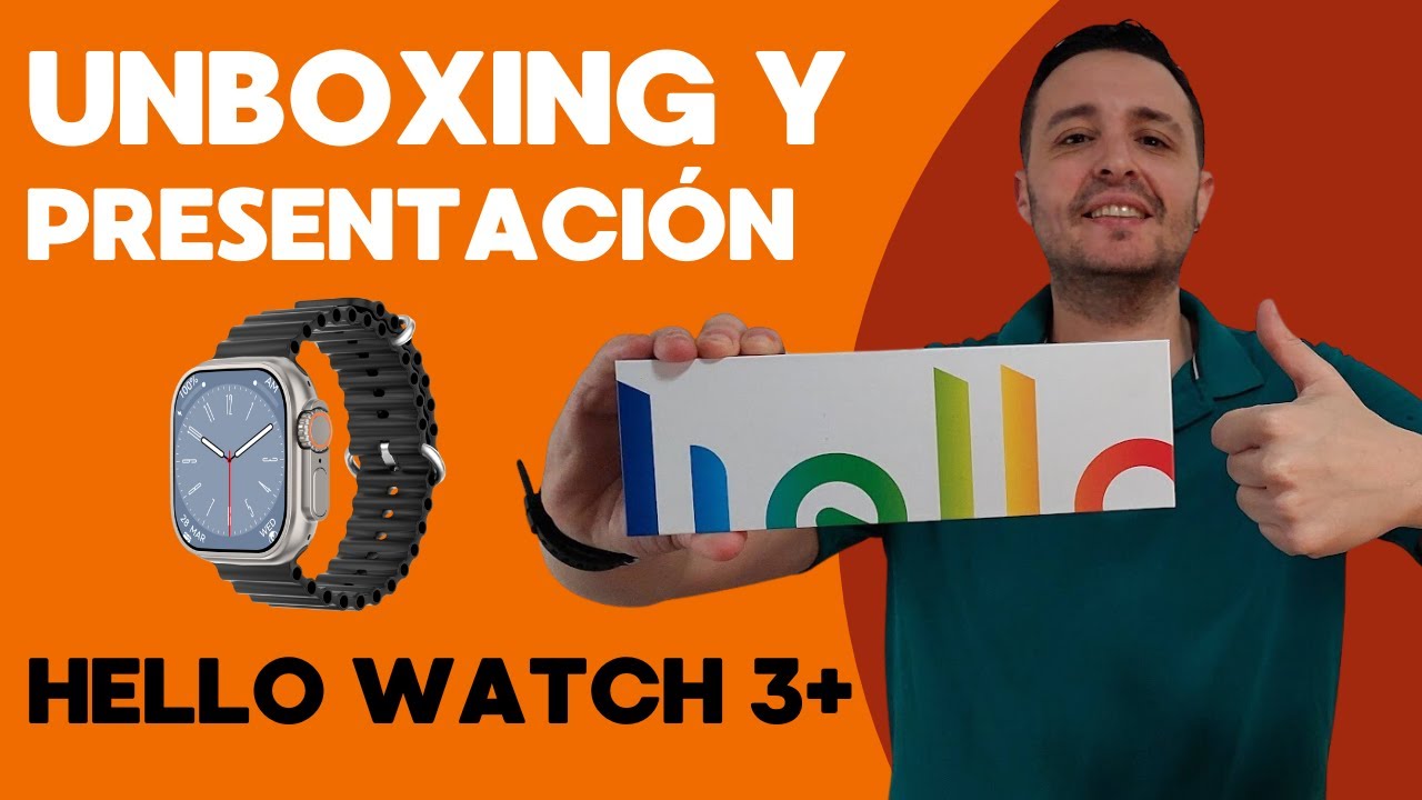 👉 Smartwatch Hello Watch 3+ 🎁 Unboxing, presentaci&oacute;n y funciones en espa&ntilde;ol📅 2024