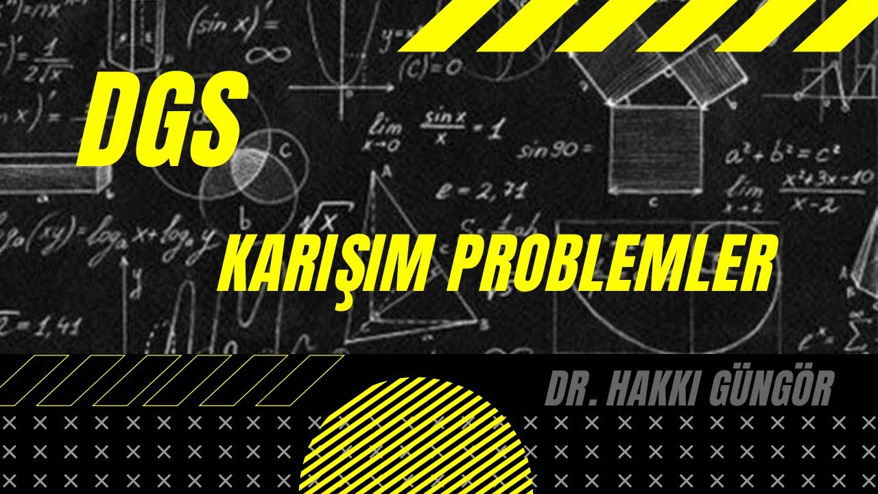 DGS KARIŞIM PROBLEMLERİ (2010-2021)