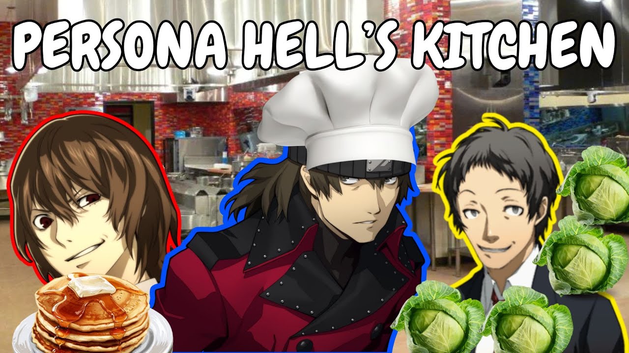 WELCOME TO PERSONA HELL'S KITCHEN