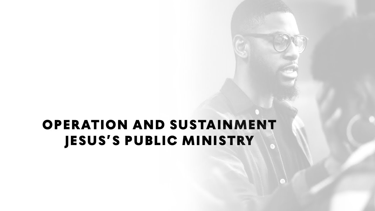 How did Jesus sustain His public ministry?