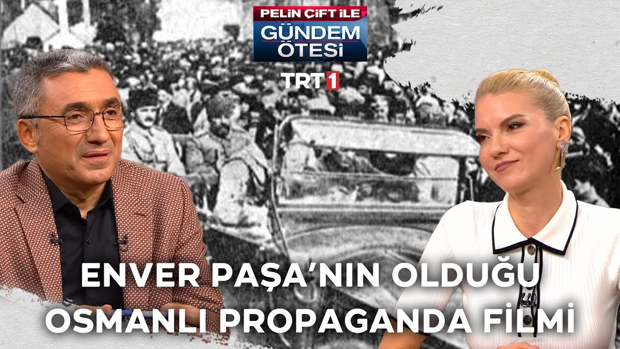 Osmanlı propaganda filmi: Enver Paşa'nın Batum ziyareti | Pelin Çift ile Gündem Ötesi 383. Bölüm