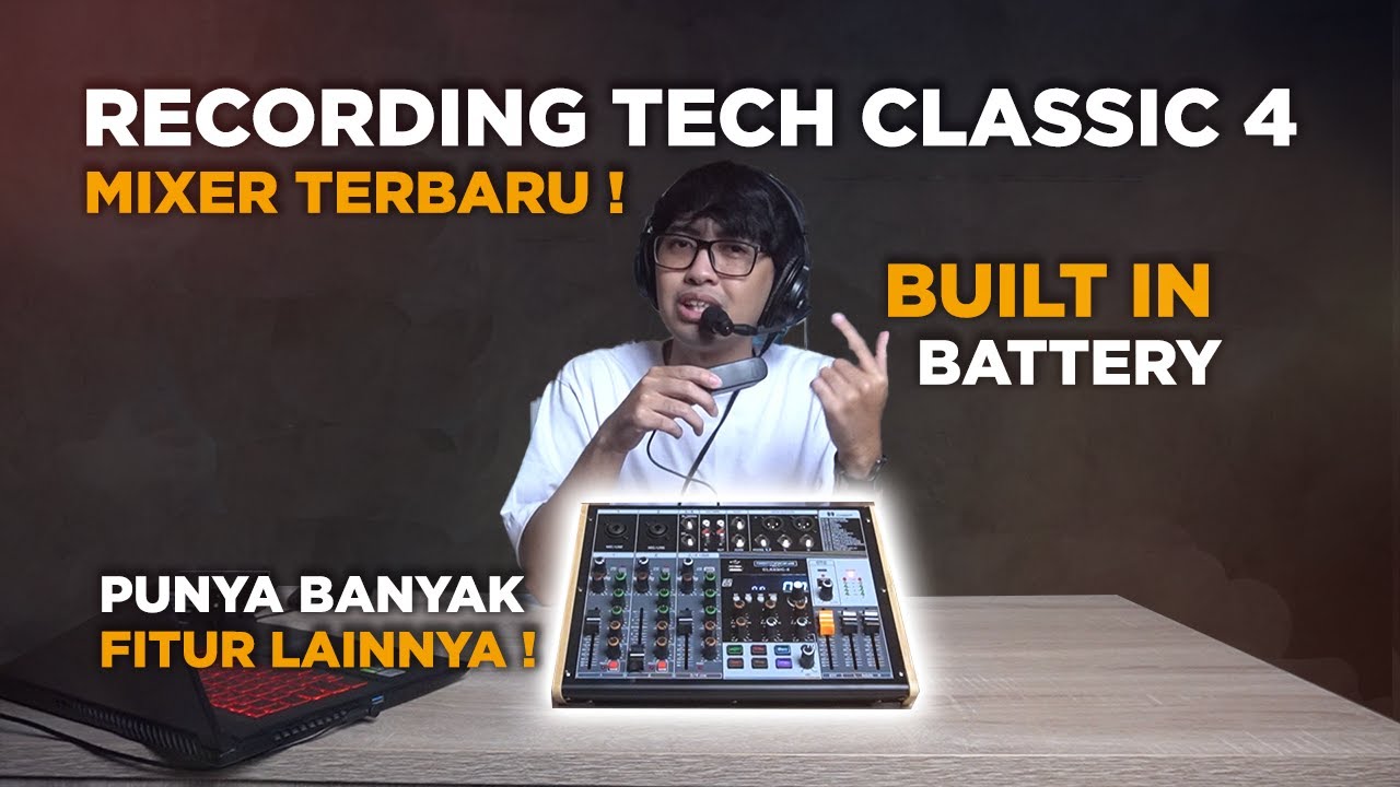 Review Mixer Recording Tech Classic 4, Build In battery cocok untuk live Streaming
