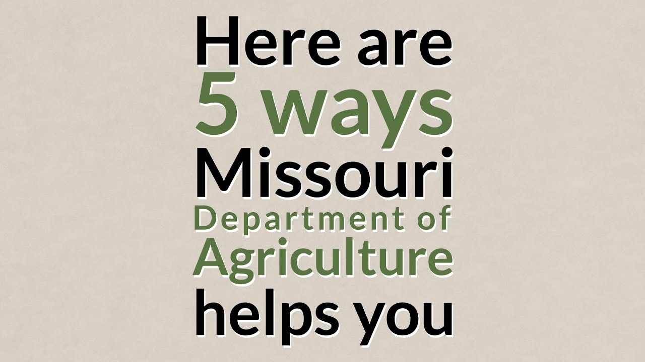 5 ways the Missouri Dept. of Agriculture Helps You