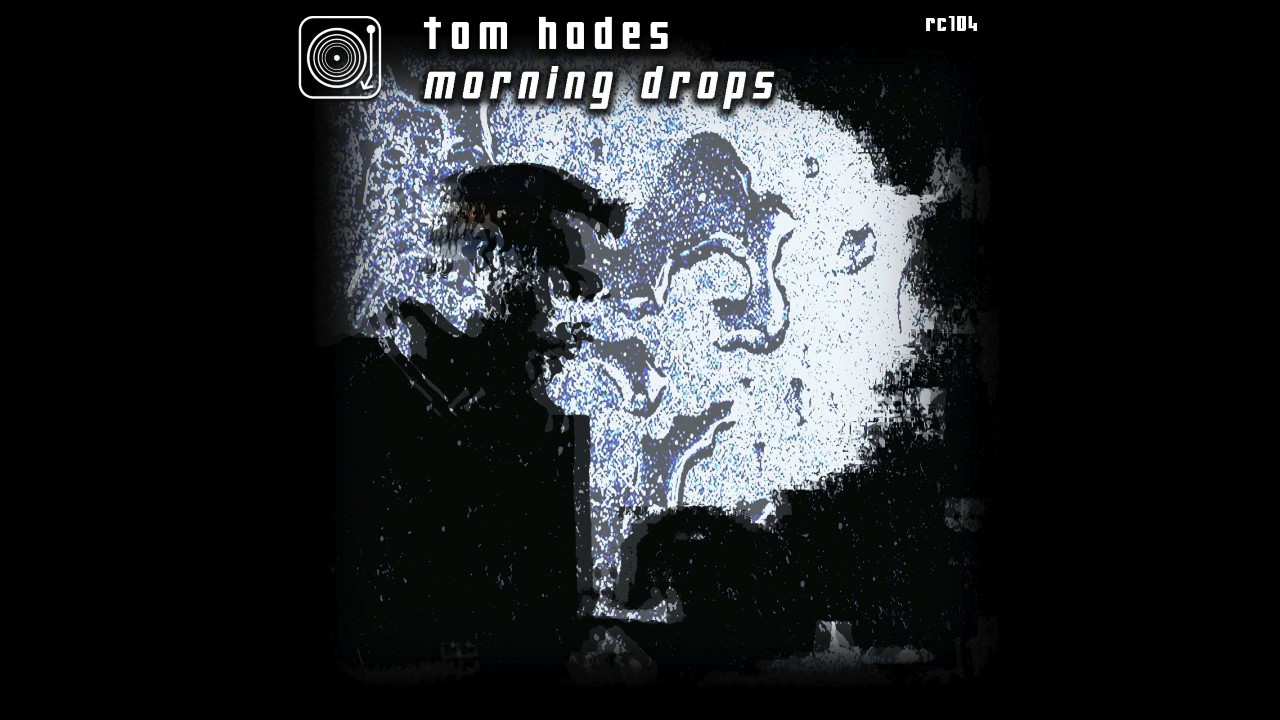 Tom Hades - Morning Drops [Rhythm Converted | RC104]