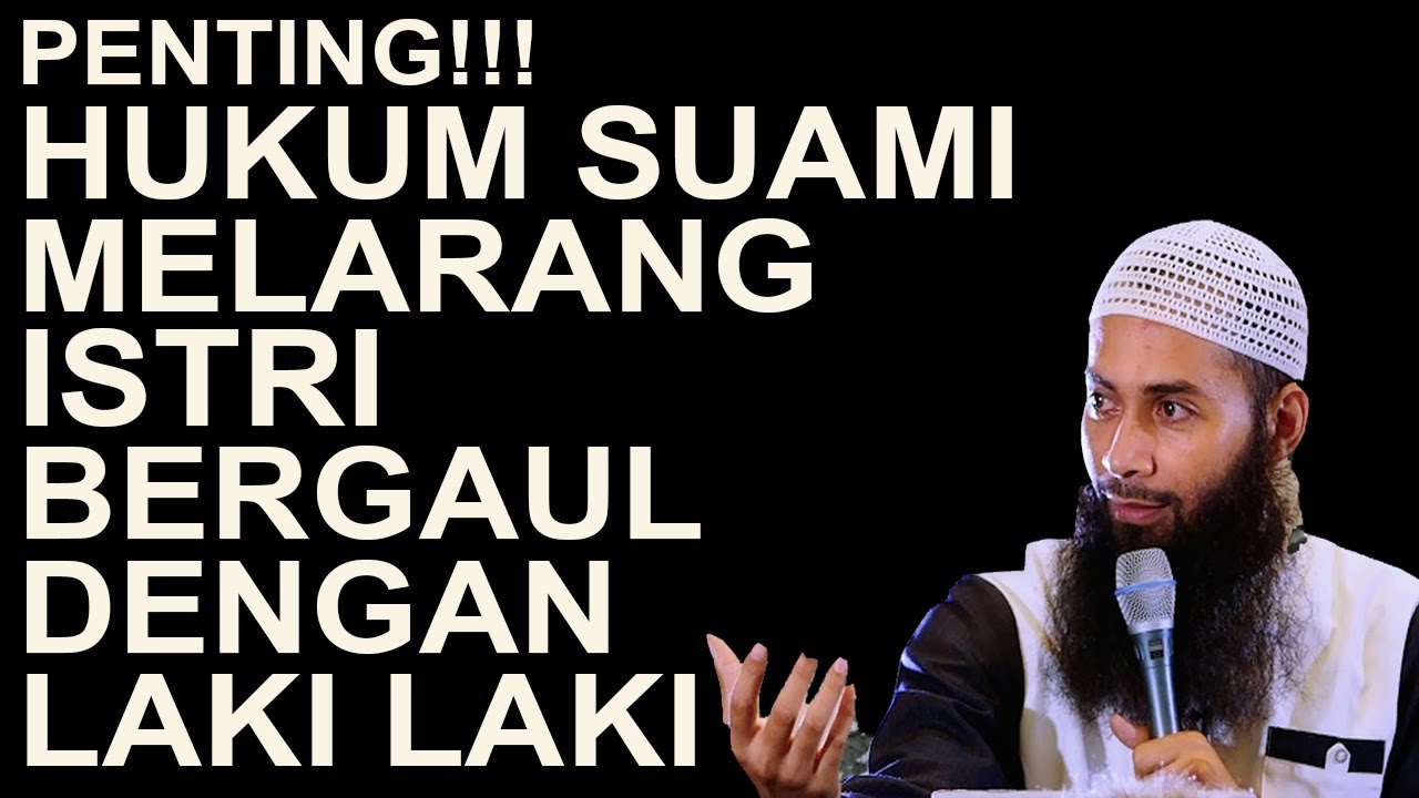 Bolehkah Suami Melarang Istri Bergaul Dengan Laki-Laki Lain - Ustadz Syafiq Riza Basalamah