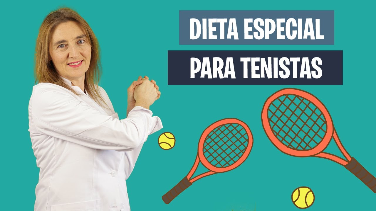 DIETA ESPECIAL para TENISTAS | Los mejores alimento para el tenis&nbsp;| Nutrici&oacute;n deportiva