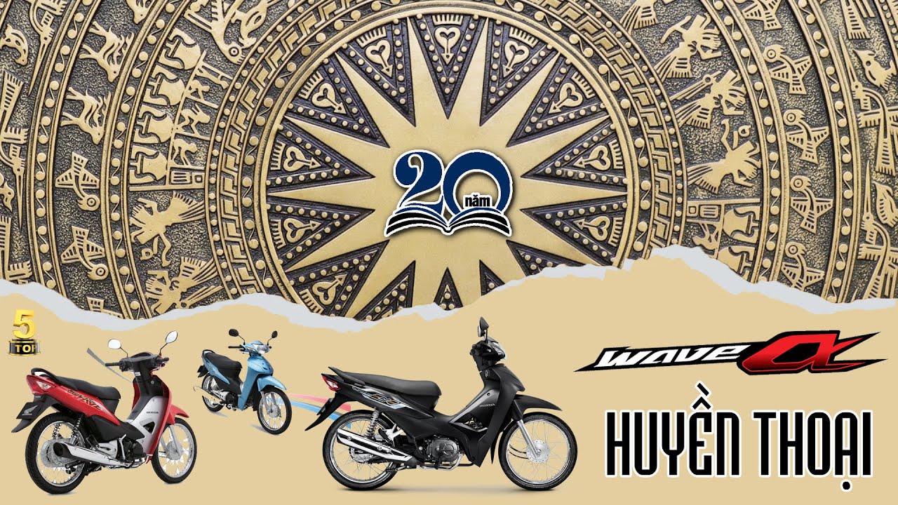 Wave Alpha & Hành trình lịch sử hơn 20 năm ▶️ Mẫu xe HUYỀN THOẠI số 1 Việt Nam 🔴 TOP 5 ĐAM MÊ