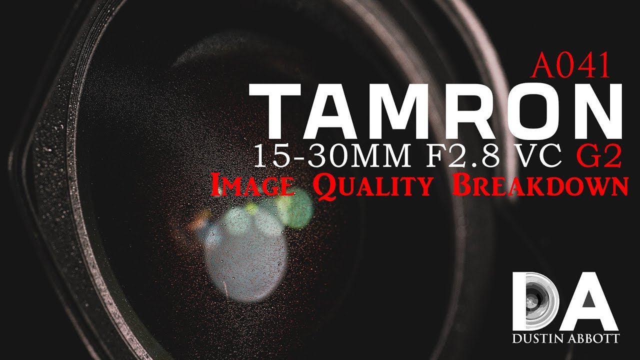 Tamron 15-30mm F2.8 G2 (A041): IQ Breakdown | 4K