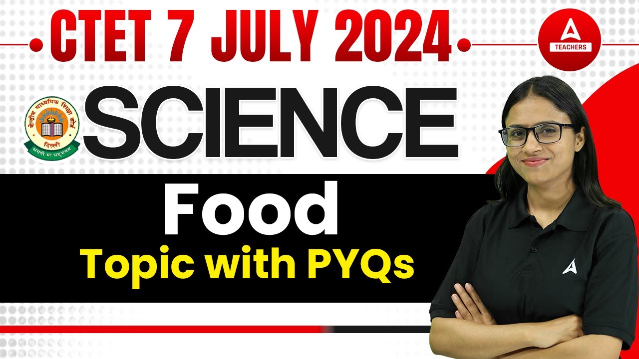 CTET Science Food Topic with PYQs | CTET Science Classes 2024 By Kanak Maam