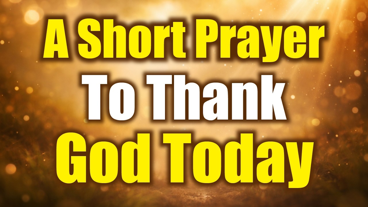 Thank You God for Another Day | Short Prayer For The Day