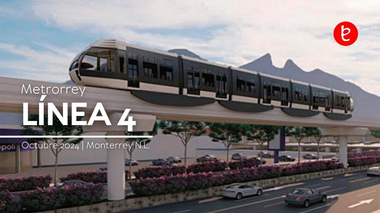 Línea 4 del Metrorrey, Monterrey, N.L. Octubre 2024 | www.edemx.com