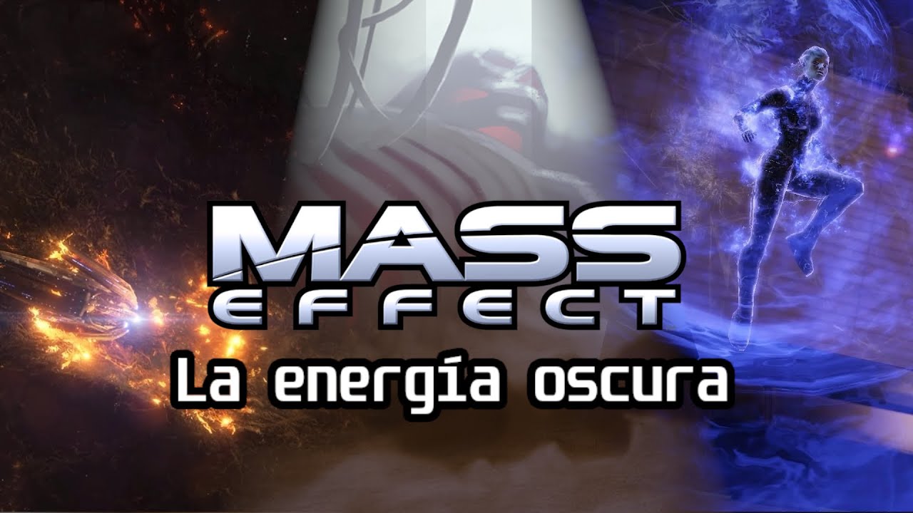 Mass Effect Caso: El concepto cancelado de la energía oscura.
