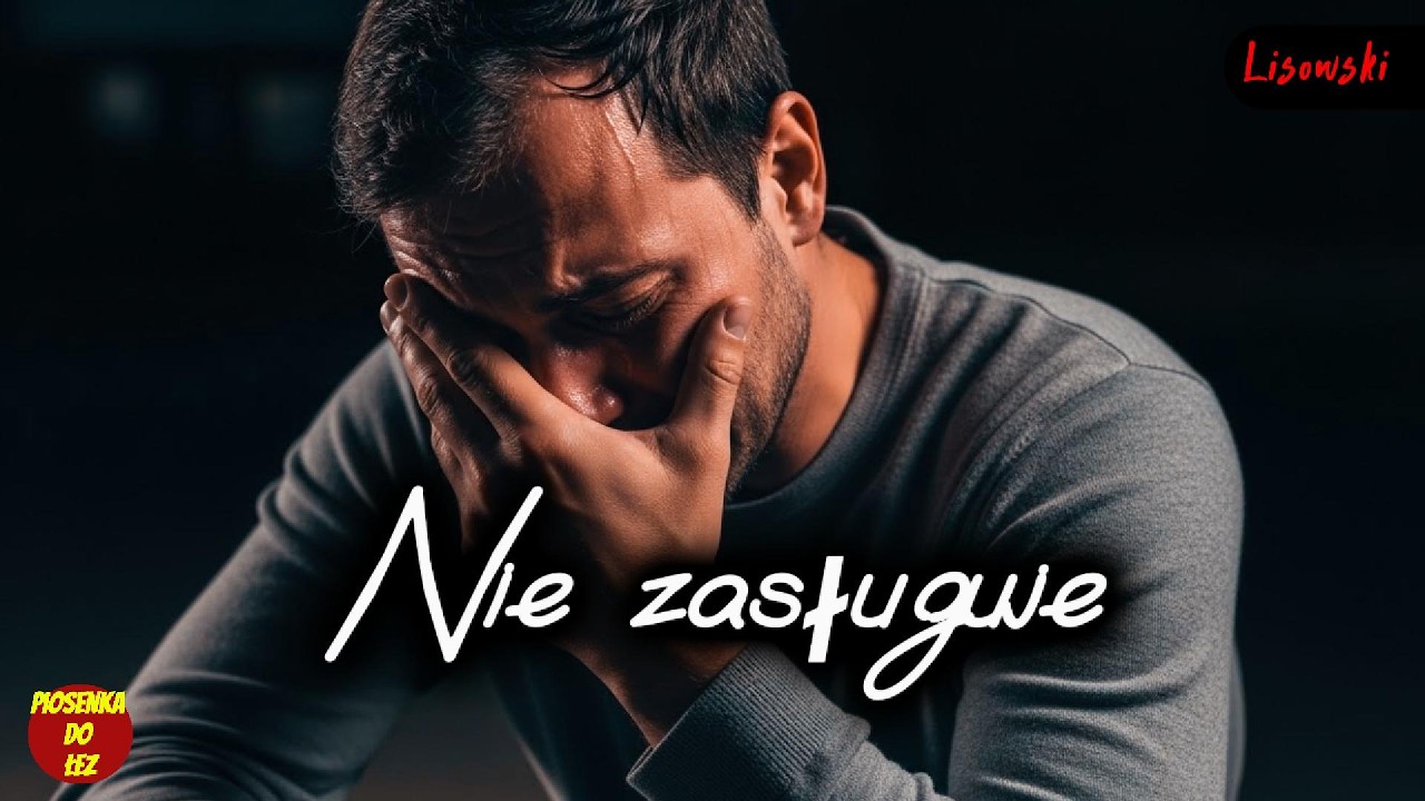 🎶 Nie zasługuję. Powiedzieli mi prawdę za późno 💔