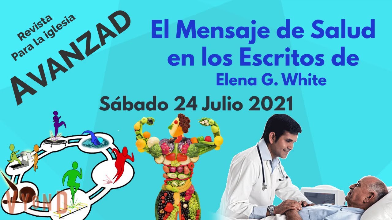 10 Minutos Misioneros - El Mensaje de Salud en los Escritos de Elena White - Reflexión - Julio 2021