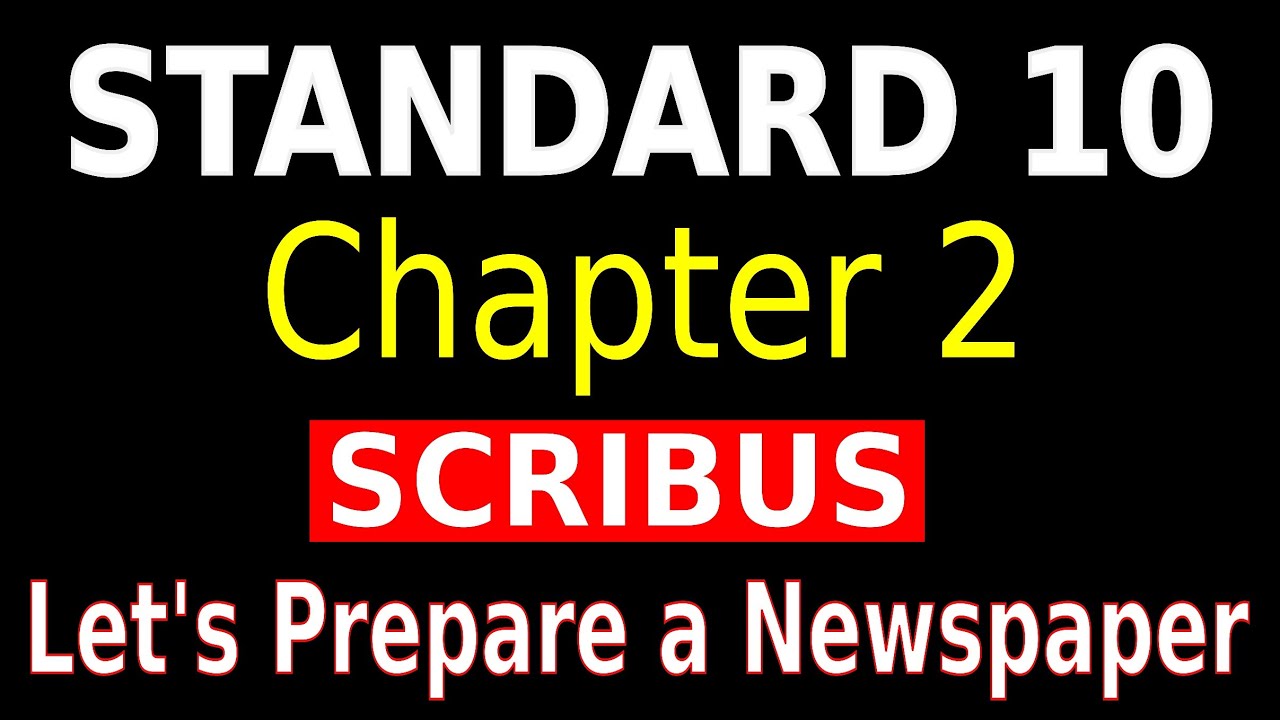 Scribus | Standard 10 IT Chapter 2 | Let's Prepare a Newspaper
