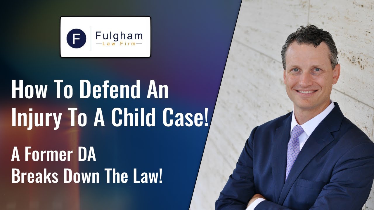 Injury to a Child Case? A Former Prosecutor Explains How To Defend! (2021)