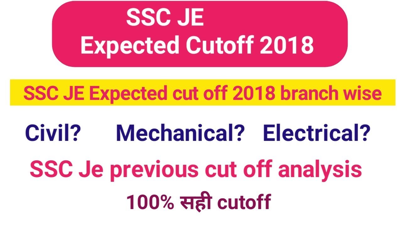 SSC JE Expected cut off 2018|| SSC JE Previous years  cutoff|| SSC JE Expected cut off zone Wise