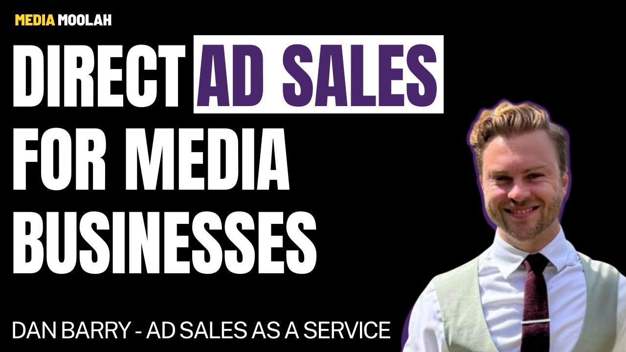 How media can get more sponsorships via direct ad sales with Dan Barry from Ad Sales as a Service