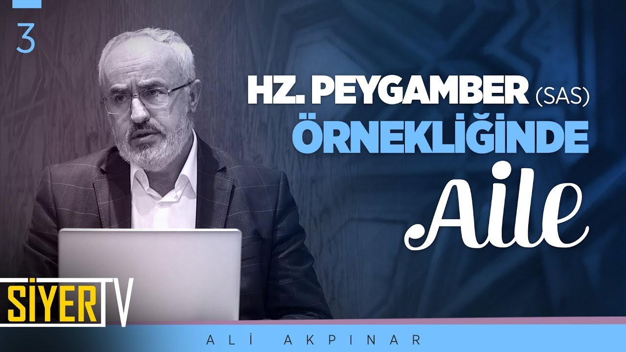 Hz. Peygamber (sas) Örnekliğinde Aile | Prof. Dr. Ali Akpınar