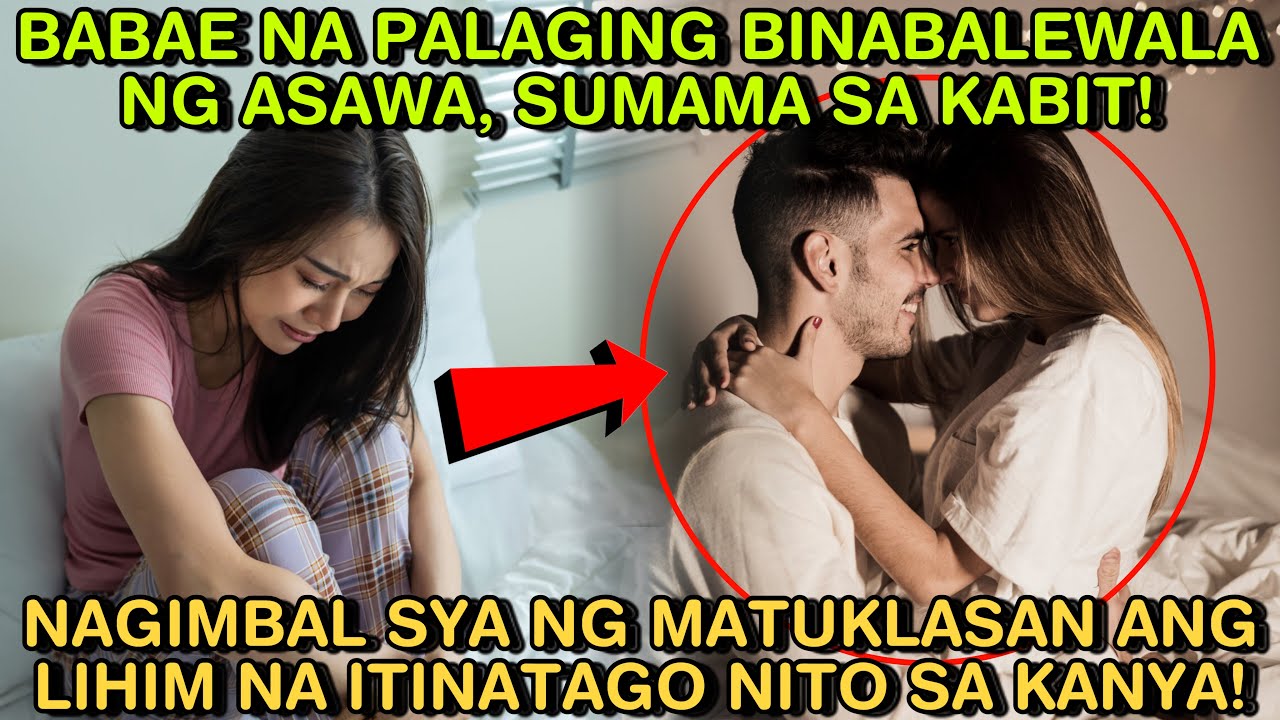 BABAE NA PALAGING BINABALEWALA NG ASAWA, SUMAMA SA KABIT! NAGIMBAL SYA NG MATUKLASAN ANG LIHIM NA