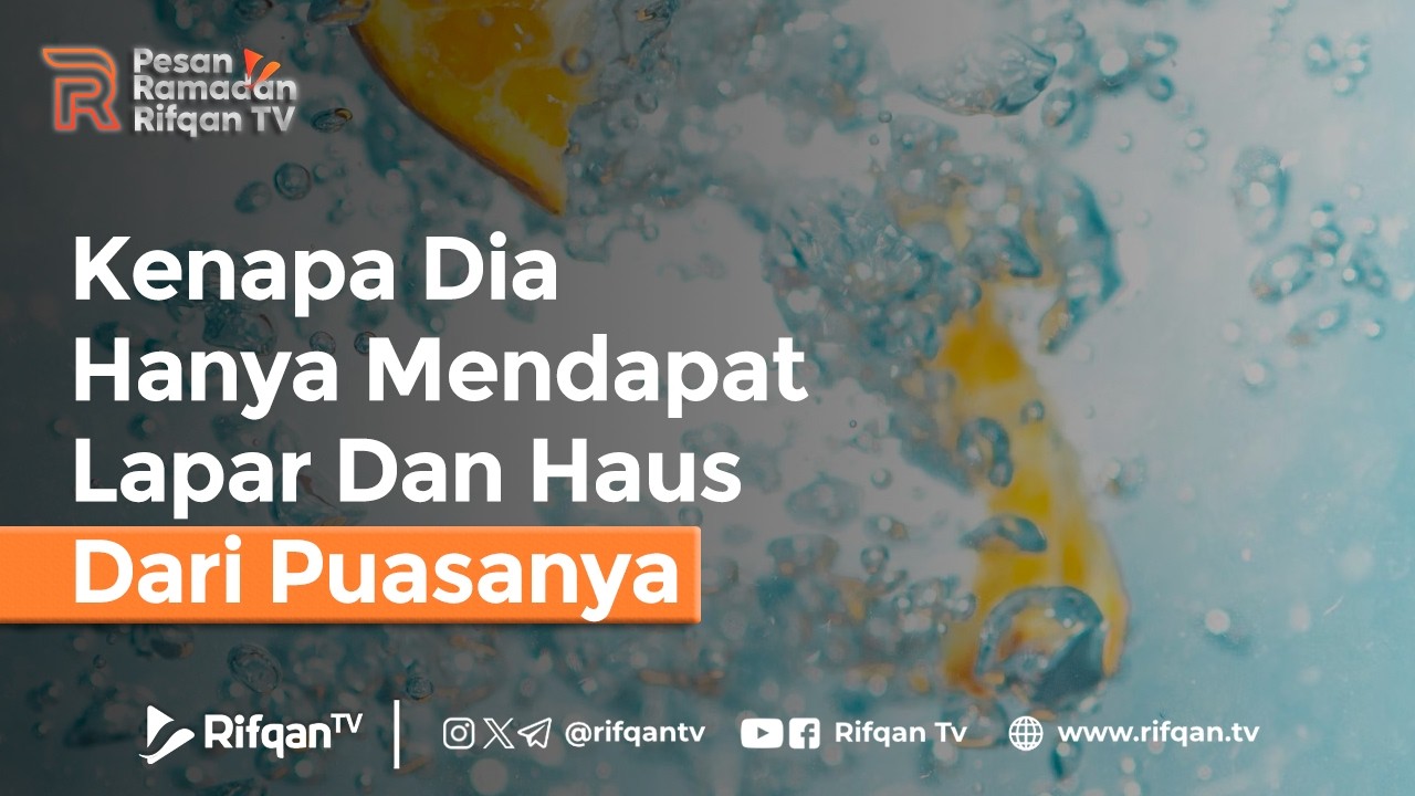 Kenapa Dia Hanya Mendapat Lapar Dan Haus Dari Puasanya - Ustaz Ahmad Zainuddin Al Banjary