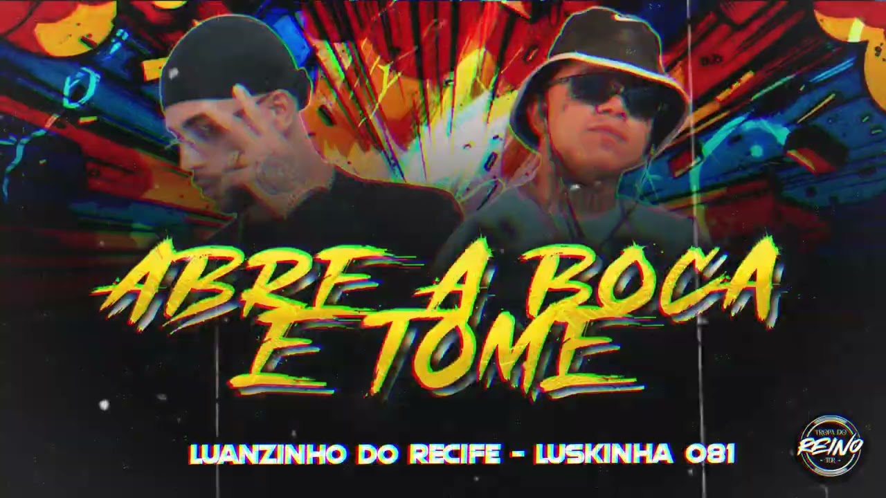 LUANZINHO DO RECIFE - ABRE A BOCA E TOME (Prod. Luskinha081)