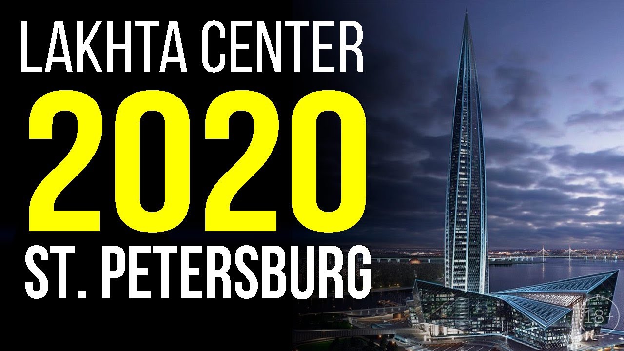 2020 LAKHTA CENTER- THE TALLEST SKYSCRAPER  in St. Petersburg with the Gazprom headquarter / ЛАХТА