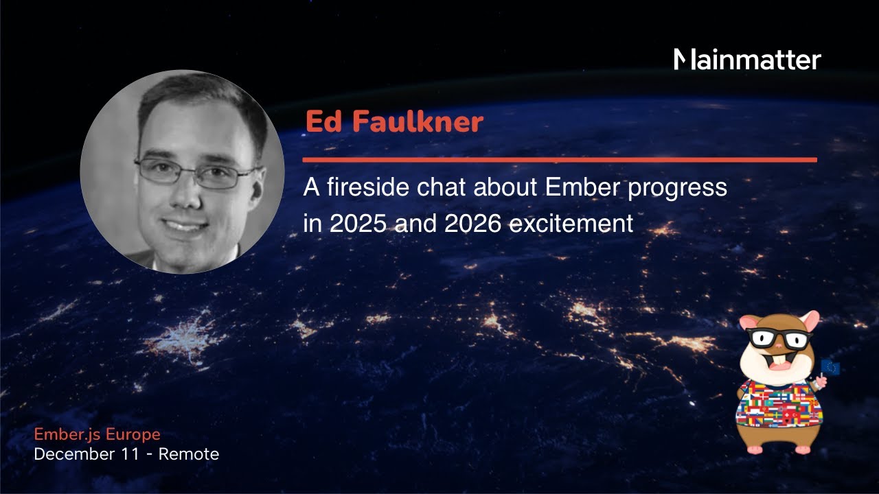A fireside chat about Ember progressin 2025 and 2026 excitement | Ember.js Europe | Q4 2025