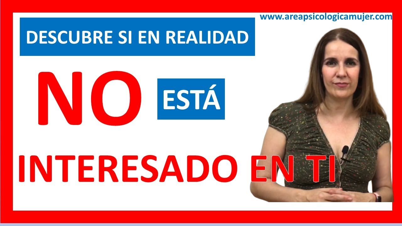 8 Señales que indican NO ESTÁ INTERESADO EN MI